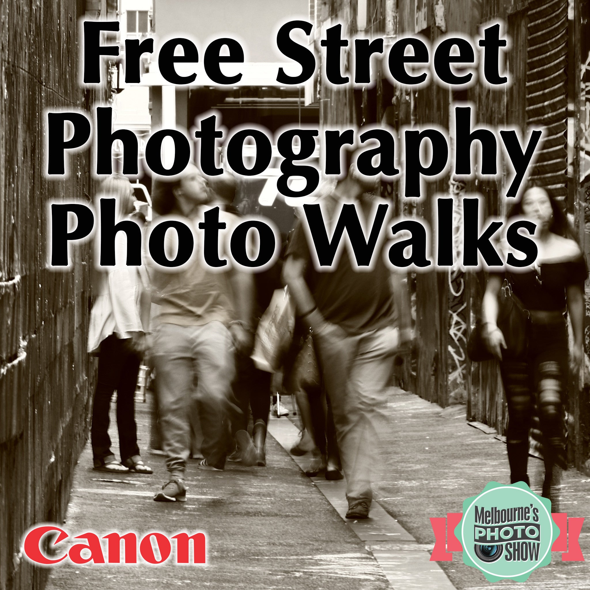 Free Canon Street Photography Photo Walks at 11am, 1pm and 3pm - Saturday 8th April